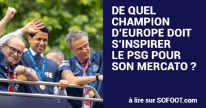 Lire la suite à propos de l’article De quel vainqueur de la C1 s’inspirer pour le mercato du PSG?
